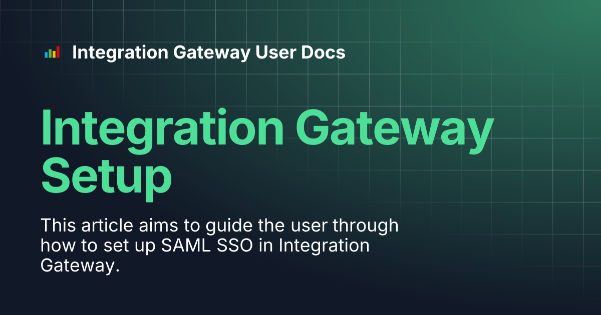 Integration Gateway Setup | Integration Gateway User Docs
